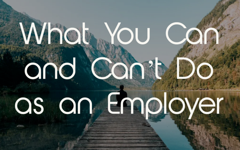 what-you-can-and-cant-do-as-an-employer